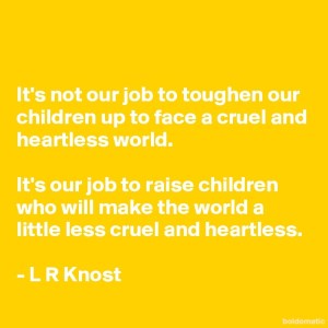 BoldomaticPost_It-s-not-our-job-to-toughen-o